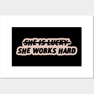 She Is Lucky She Works Hard Posters and Art